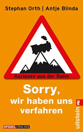Couverture du produit · »Sorry, wir haben uns verfahren«: Kurioses aus der Bahn
