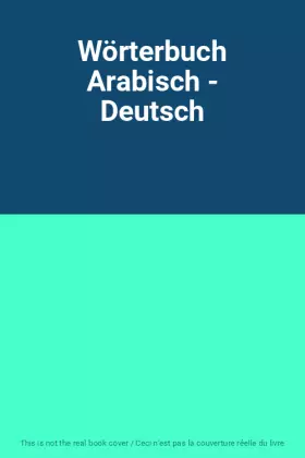 Couverture du produit · Wörterbuch Arabisch - Deutsch
