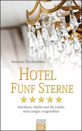 Couverture du produit · Hotel Fünf Sterne: Reichtum, Macht und die Leiden einer jungen Angestellten
