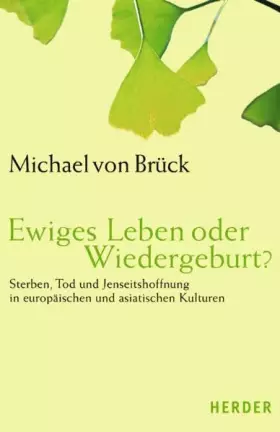 Couverture du produit · Ewiges Leben oder Wiedergeburt?: Sterben, Tod und Jenseitshoffnung in europäischen und asiatischen Kulturen