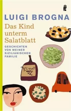 Couverture du produit · Das Kind unterm Salatblatt: Geschichten von meiner sizilianischen Familie (0)