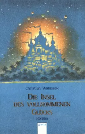 Couverture du produit · Die Insel des vollkommenen Glücks