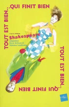 Couverture du produit · Tout est bien... qui finit bien : D'après William Shakespeare All's well that End's well