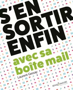 Couverture du produit · S'en sortir enfin avec sa boîte mail: Travailler mieux et sans stress