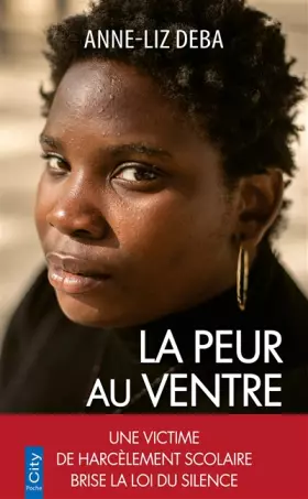 Couverture du produit · La peur au ventre: Une victime de harcèlement scolaire brise la loi du silence