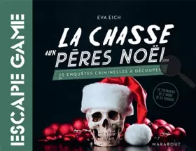 Couverture du produit · Livre Escape Game - La chasse aux Pères Noël: 20 enquêtes criminelles à découper - Le calendrier de l'avent de la terreur