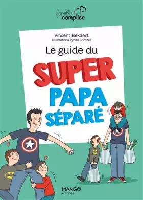 Couverture du produit · Le guide du super papa séparé
