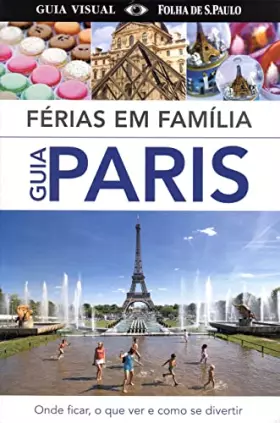 Couverture du produit · Guia Visual Férias em Família. Guia Paris (Em Portuguese do Brasil)