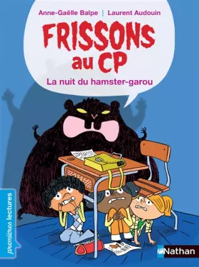 Couverture du produit · Frissons au CP - La nuit du hamster-garou - Premières lectures CP - Dès 6 ans
