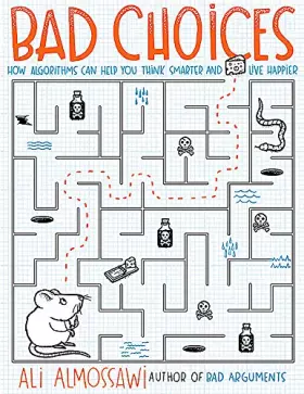 Couverture du produit · Bad Choices: How Algorithms Can Help You Think Smarter and Live Happier