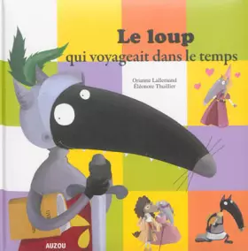 Couverture du produit · Le Loup qui voyageait dans le temps (grand format)