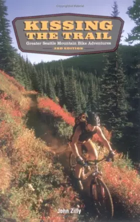 Couverture du produit · Kissing the Trail: Greater Seattle Mountain Bike Adventures