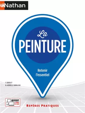 Couverture du produit · La peinture - Repères pratiques - La collection pour retenir l'essentiel
