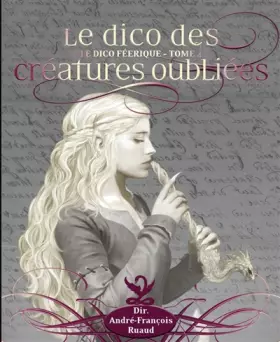 Couverture du produit · Dico féerique 4 - Le dico des créatures oubliées
