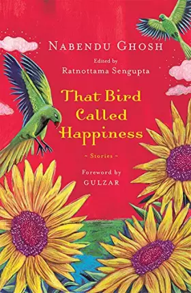 Couverture du produit · That Bird Called Happiness: Stories [Paperback] [Jan 01, 2018] Nabendu Ghosh (Edited by Ratnottama Sengupta)