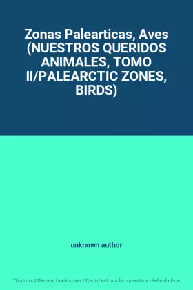 Couverture du produit · Zonas Palearticas, Aves (NUESTROS QUERIDOS ANIMALES, TOMO II/PALEARCTIC ZONES, BIRDS)