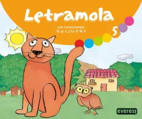 Couverture du produit · Letramola 5: Las consonantes: G, g J, j Ll, ll Ñ, ñ. - 9788444171920