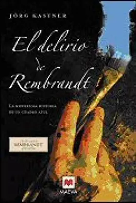 Couverture du produit · DELIRIO DE REMBRANDT,EL (SIN COLECCION)