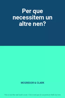 Couverture du produit · Per que necessitem un altre nen?
