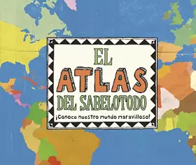 Couverture du produit · El atlas del sabelotodo: ¡Conoce nuestro mundo maravilloso! (Imaginarium Circulo - Libros (CAST))