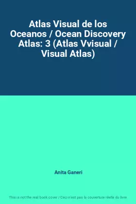 Couverture du produit · Atlas Visual de los Oceanos / Ocean Discovery Atlas: 3 (Atlas Vvisual / Visual Atlas)