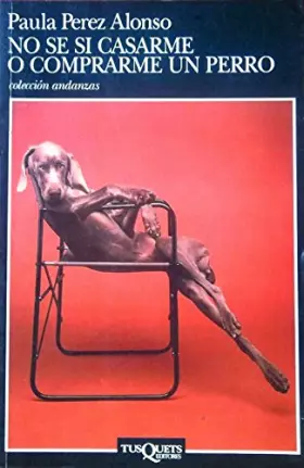 Couverture du produit · No sé si casarme o comprarme un perro: 264 (Andanzas)