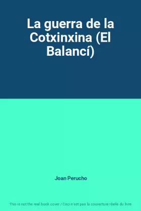 Couverture du produit · La guerra de la Cotxinxina (El Balancí)