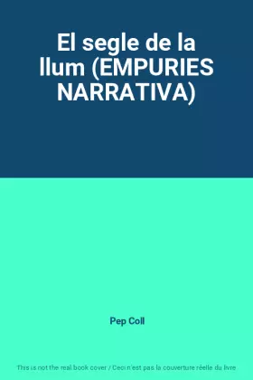 Couverture du produit · El segle de la llum (EMPURIES NARRATIVA)