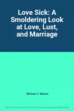 Couverture du produit · Love Sick: A Smoldering Look at Love, Lust, and Marriage