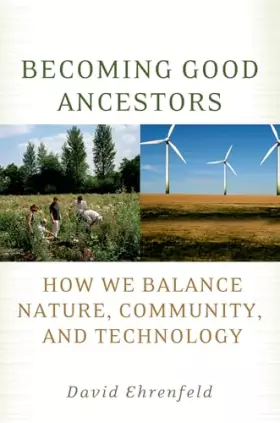 Couverture du produit · Becoming Good Ancestors: How We Balance Nature, Community, and Technology
