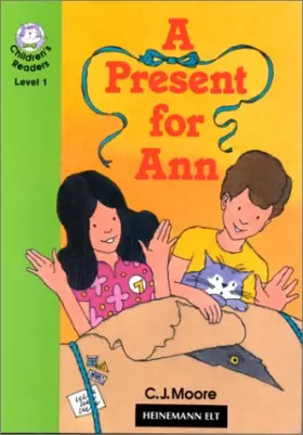 Couverture du produit · A Present for Ann (Heinemann Children's Readers)