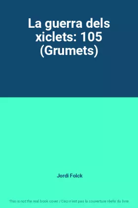 Couverture du produit · La guerra dels xiclets: 105 (Grumets)