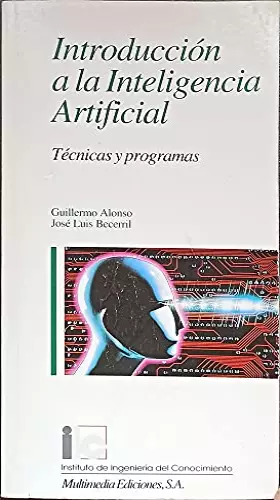 Couverture du produit · INTRODUCCION A LA INTELIGENCIA ARTIFICIAL. TECNICAS Y PROGRAMAS