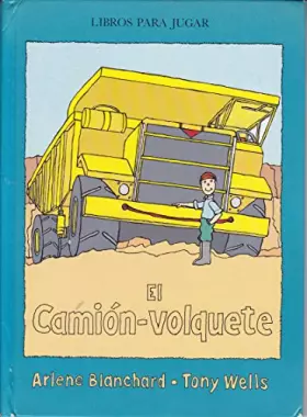 Couverture du produit · El Camion-Volquete/the Dump Truck