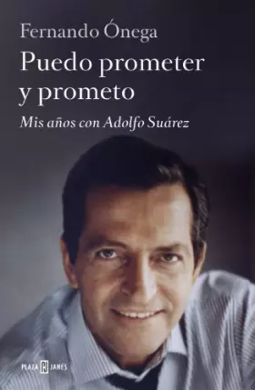 Couverture du produit · Puedo prometer y prometo: Mis años con Adolfo Suárez (Obras diversas)