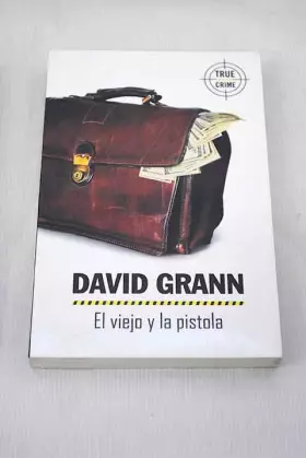 Couverture du produit · El Viejo Y La Pistola Y Otros Relatos De True Crime