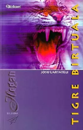 Couverture du produit · Tigre birtuala (Hegan bilduma)