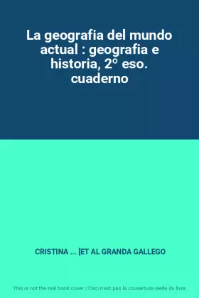 Couverture du produit · La geografia del mundo actual : geografia e historia, 2º eso. cuaderno