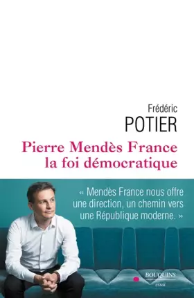 Couverture du produit · Pierre Mendès France, la foi démocratique