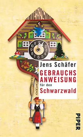 Couverture du produit · Gebrauchsanweisung für den Schwarzwald: Aktualisierte Neuausgabe 2014