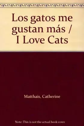 Couverture du produit · Los gatos me gustan más / I Love Cats