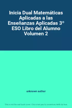 Couverture du produit · Inicia Dual Matemáticas Aplicadas a las Enseñanzas Aplicadas 3º ESO Libro del Alumno Volumen 2