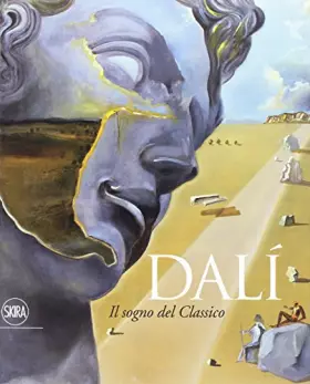 Couverture du produit · Dalì. Il sogno del classico. Ediz. illustrata
