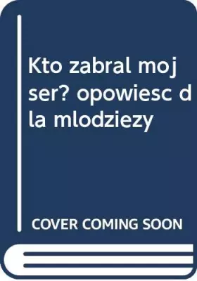 Couverture du produit · Kto zabral mój ser? opowiesc dla mlodziezy