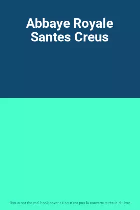 Couverture du produit · Abbaye Royale Santes Creus