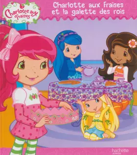 Couverture du produit · Charlotte aux Fraises et la galette des rois