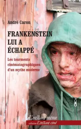 Couverture du produit · Frankenstein Lui a Echappe : les Tourments Cinematographiques