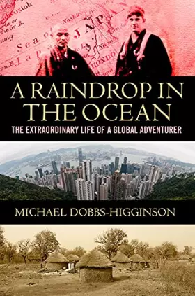 Couverture du produit · A Raindrop in the Ocean: The Extraordinary Life of a Global Adventurer