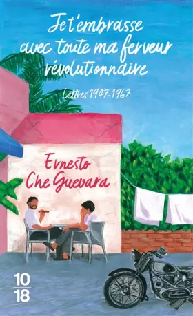 Couverture du produit · Je t'embrasse avec toute ma ferveur révolutionnaire : lettres 1947-1967