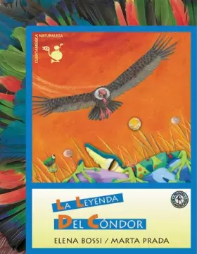Couverture du produit · La leyenda del condor / The Legend of Condor (Cuentamerica Naturaleza) (Spanish Edition)